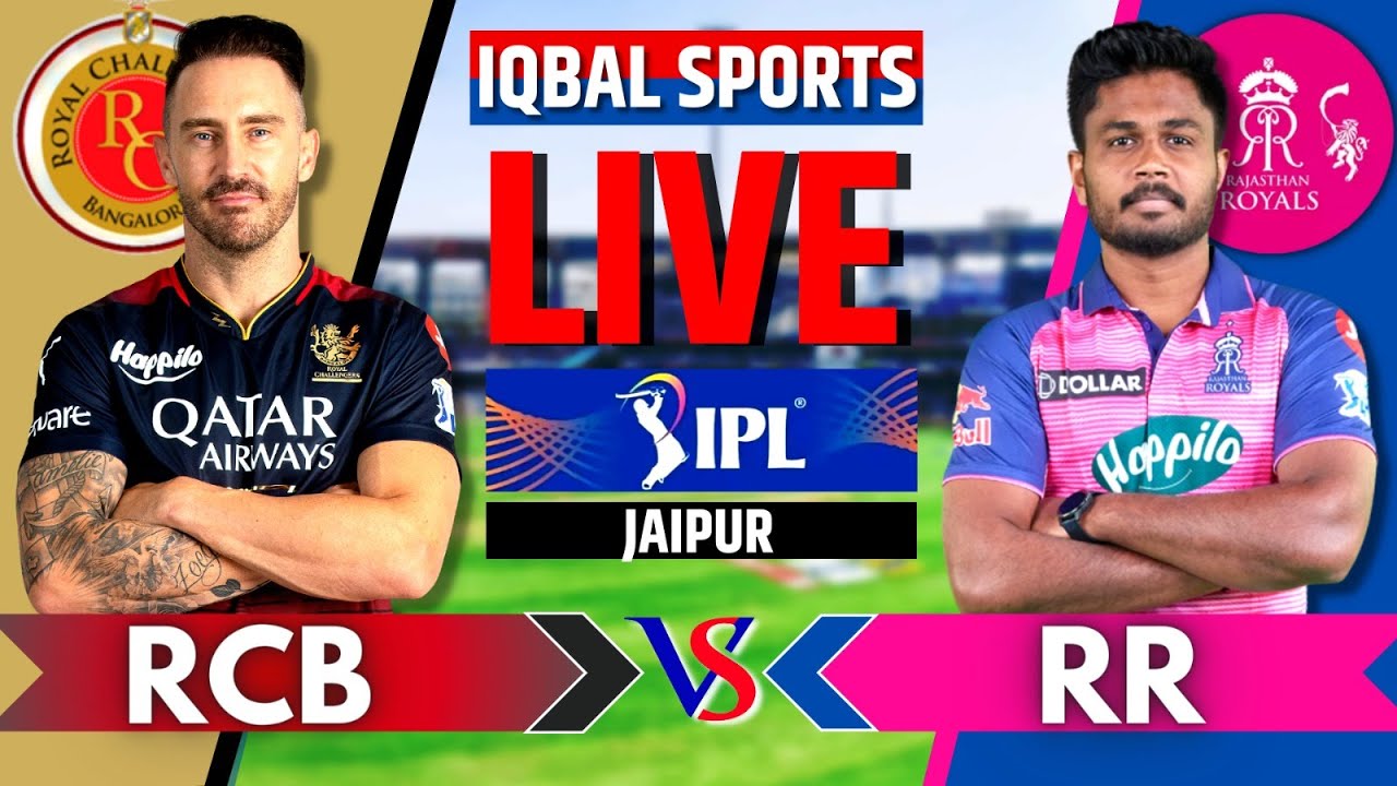 Rajasthan Royals vs Royal Challengers Bangalore RR vs RCB Live Scores and Commentary, IPL Live 2023