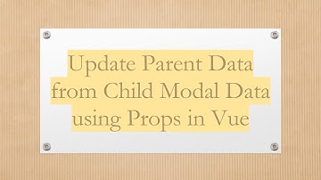 Update Parent Data from Child Modal Data using Props in Vue