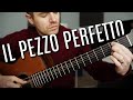 Il Pezzo Di Musica Classica Perfetto Per La Tecnica Fingerstyle!