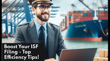 Boost Your ISF Filing - Top Efficiency Tips!