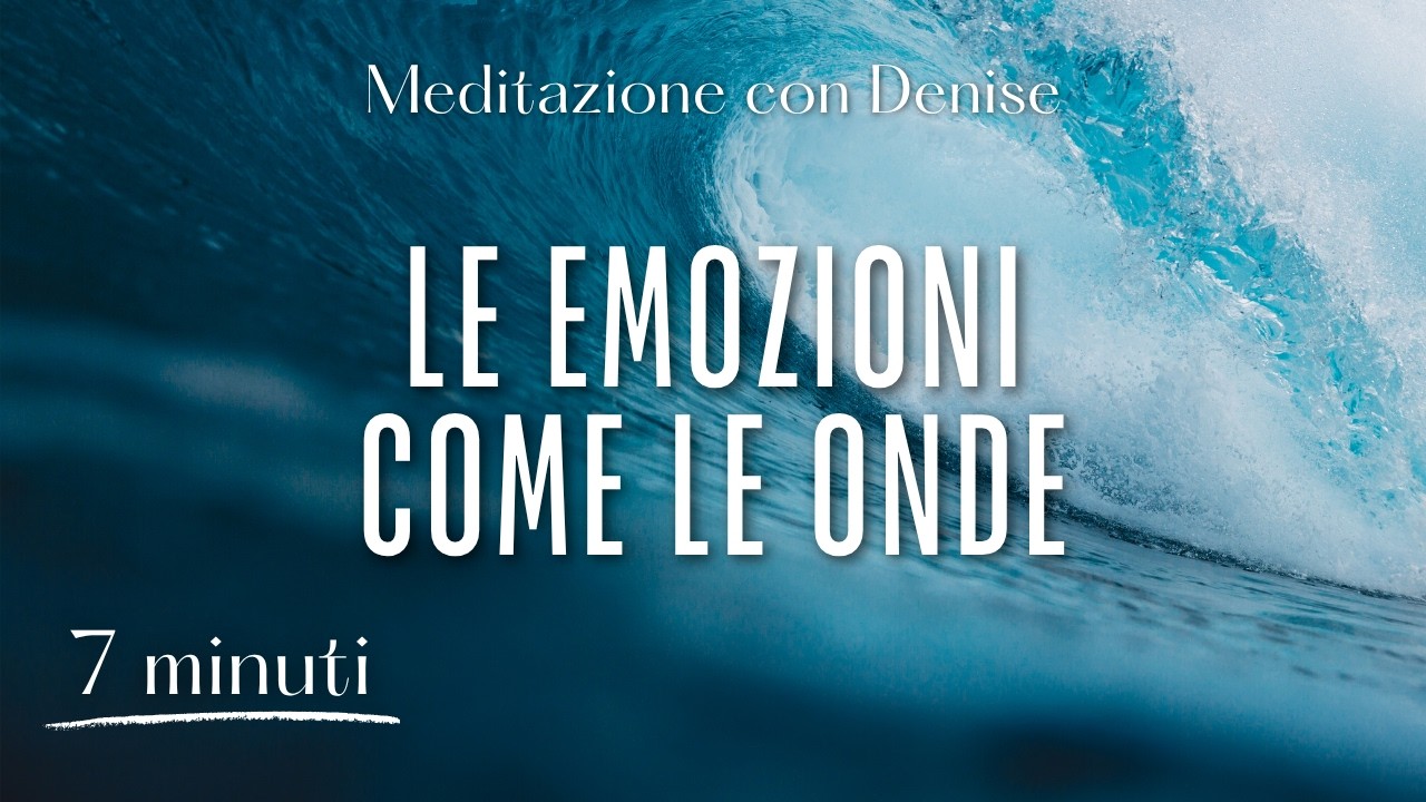 Meditazione guidata: le emozioni come le Onde | 7 minuti - YouTube