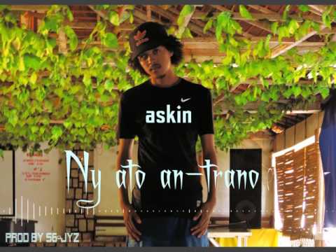 ASKIN -  Ny ato an-trano(Prod_By_s6-jyz)2017