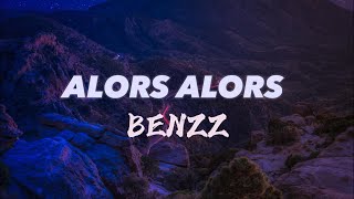 Benzz - Alors Alors ( Lyrics )