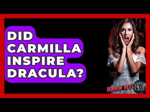 Did Carmilla Inspire