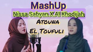 Atouna El Toufuli | MashUp Nissa Sabyan X AI Khadijah | Versi Gabungan