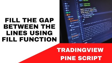 TRADINGVIEW--PINE SCRIPT: FILL THE GAPS BETWEEN THE LINES USING FILL FUNCTION || TUTORIAL.
