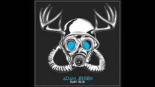 Adam Jensen - Baby Blue Official Audio