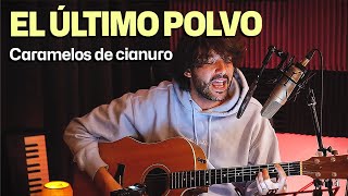 El último polvo - Caramelos de Cianuro (con acordes)