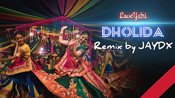 Dholida | LOVEYATRI | JAYDX | Remix | 2022 Mix