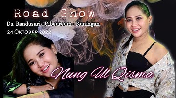 LIVE NUNG UL QISMA DS. RANDUSARI - CIBEUREUM - KUNINGAN 24 OKTOBER 2022 MALAM