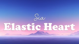 Sia  Elastic Heart (Lyrics)