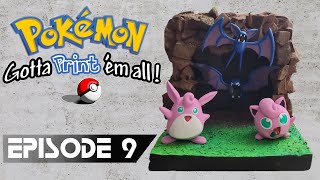Gotta Print Em All : Episode Nine!
