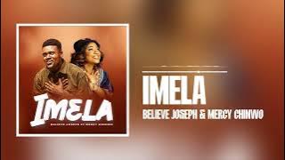 Believe Joseph and Mercy Chinwo - Imela (Official Audio)