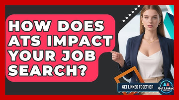 How Does ATS Impact Your Job Search? - Get Linked Together