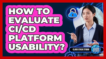 How To Evaluate CI/CD Platform Usability?