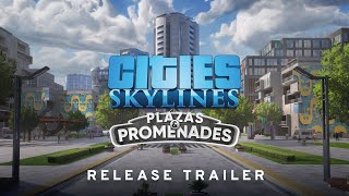 Cities: Skylines Plazas & Promenades Expansion Release Trailer | Available NOW! | Official Trailer