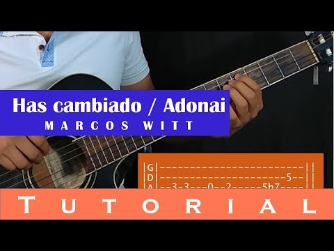 You have changed Adonai Marcos Witt Guitar Tutorial