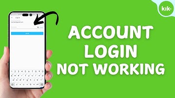 How To Fix Kik Account Login Not Working