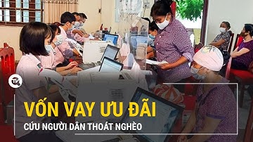 Vốn vay ưu đãi cứu người dân thoát nghèo | Truyền hình Quốc hội Việt Nam