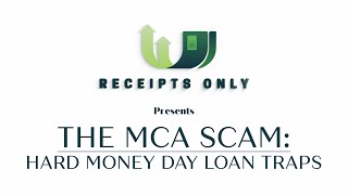 The MCA Scam: Hard Money &amp; Day Loan Traps