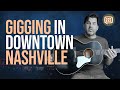 Gigging in Downtown Nashville - Ask Zac 85