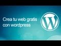 Crear un sitio web gratis con wordpress