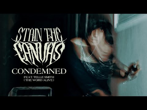 Stain The Canvas - Condemned (feat. Telle Smith) (Official Music Video)