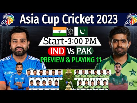 Asia Cup 2023 - 3rd Match | India Vs Pakistan Asia Cup 2023 Match Preview &amp; Both Teams Playing 11 |
