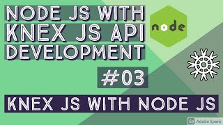 Node JS with Knex JS API development #03