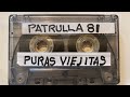 OJITOS PROVINCIANOS PATRULLA 81