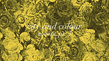 City and Colour - Un-Thinkable (I