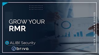 LIVE Webinar: Alibi Security | Brivo Partnership - Grow your RMR