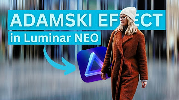 Luminar NEO: How to create the ADAMSKI EFFECT