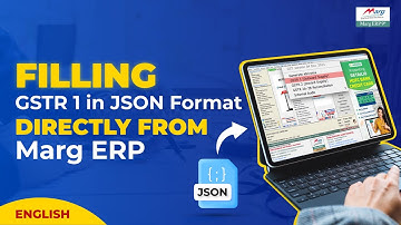 Filling  GSTR1 in JSON Format Directly from Marg ERP (English)