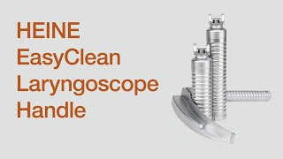 HEINE EasyClean LED Laryngoscope Handle — Introduction