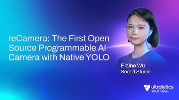 reCamera: The First Open Source Programmable AI Camera with Native YOLO-SeeedStudio🚀 | YV24 Talk #07