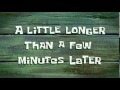 Ø£ØºÙ†ÙŠØ© A Little Longer Than a Few Minutes Later | SpongeBob Time Card #72