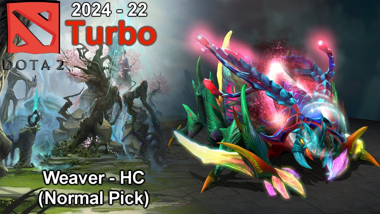 Normal Pick Dota 2 - 2024(22) Weaver - HC (Normal Pick) - TURBO - YouTube