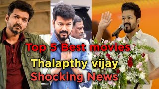 Shocking News Thalapthy Vijay Top 5 Best movies
