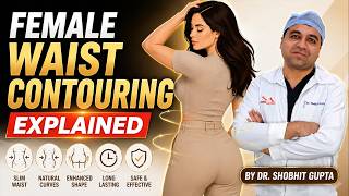 Female Waist Contouring Explained |Most Trusted Female Brazilian Buttock Lift Clinic in India