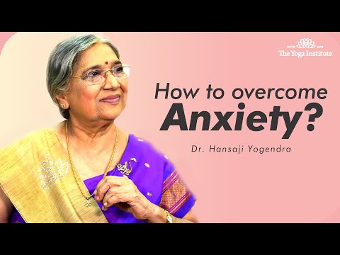 How to Overcome Anxiety? | Dr. Hansaji Yogendra thumbnail