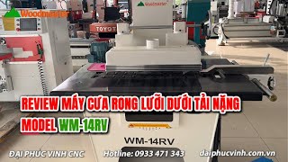 Review Máy Cưa Rong Lưỡi Dưới Tải Nặng - Woodmaster - WM-14RV