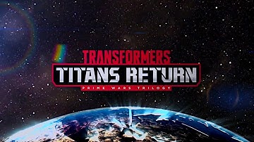 Transformers: Prime Wars Trilogy Part 2 - Titans Return (2017-2018)
