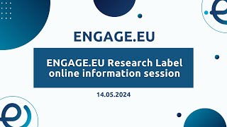 ENGAGE.EU Research Label online information session, 14.05.2024