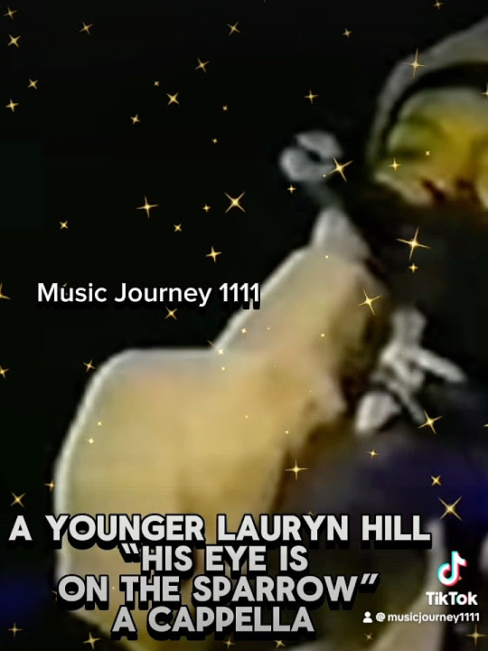 Lauryn Hill His Eye Is On The Sparrow Lyrics A Younger Lauryn Hill“HIS EYE IS ON THE SPARROW”A CAPPELLA - YouTube