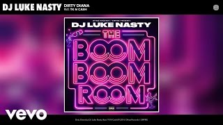 Dj Luke Nasty - Dirty Diana (Audio) Ft. Tk N Cash