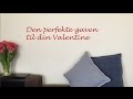 Den perfekte valentins gave