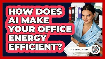 How Does AI Make Your Office Energy Efficient? - Office Supply Insider
