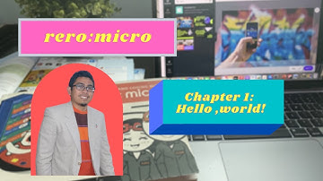 Rero: micro chapter 1: Hello,World.