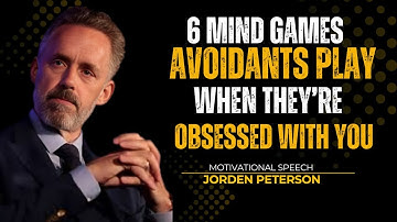6 Mind Games Avoidants Play When They’re Obsessed With You(and How to Outsmart Them| Jordan Peterson